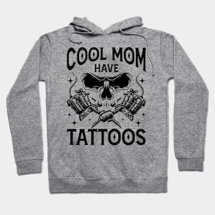 Cool Moms Have Tattoos Gift For Women Mothers Day Hoodie